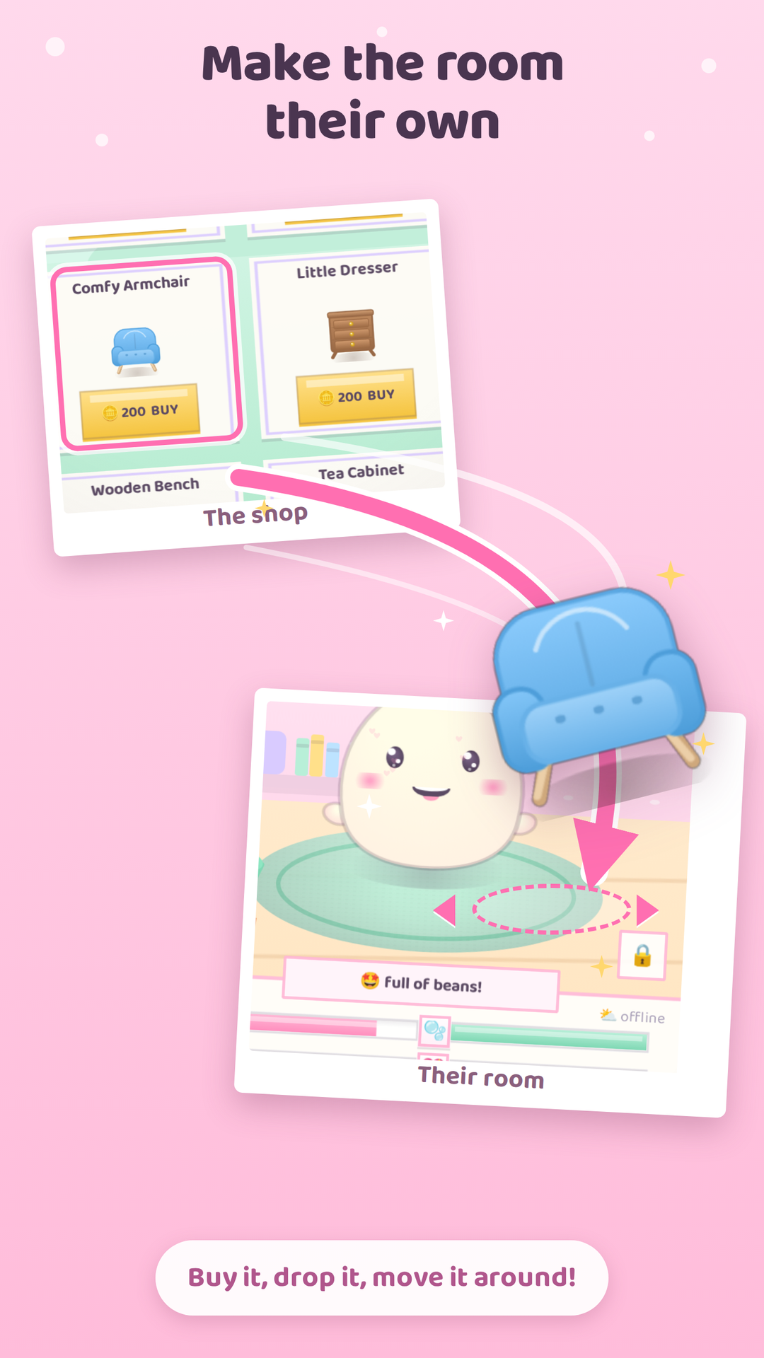 Decorate their room; buy furniture in the shop, then drop it and move it around